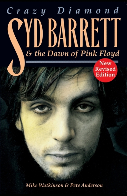 Crazy Diamond: Syd Barrett and the Dawn of "Pink Floyd", Paperback / softback Book