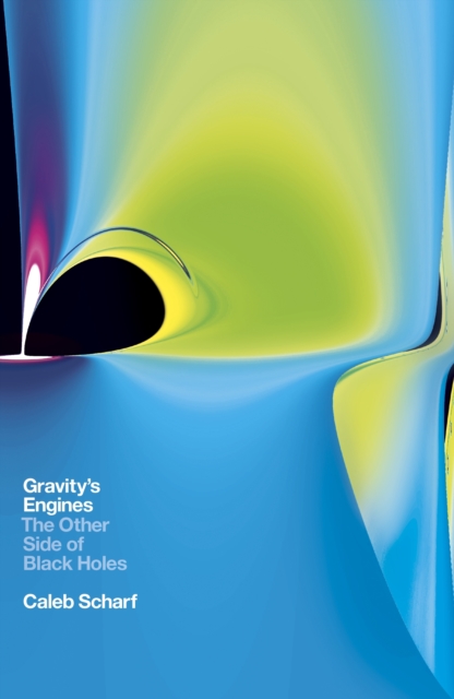 Gravity's Engines : The Other Side of Black Holes, EPUB eBook