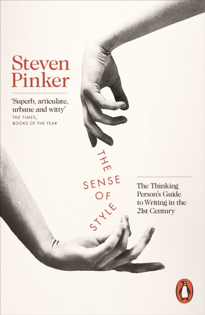 The Sense of Style : The Thinking Person's Guide to Writing in the 21st Century, EPUB eBook