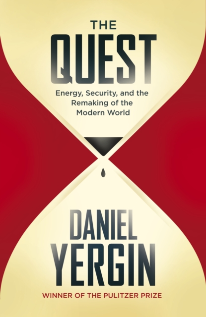 The Quest : Energy, Security and the Remaking of the Modern World, EPUB eBook