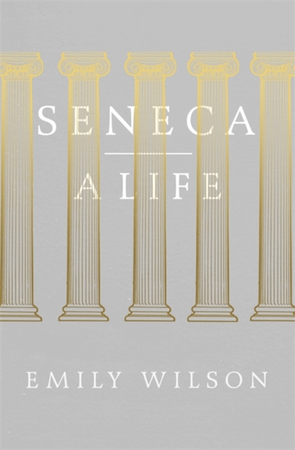 Seneca : A Life, Hardback Book