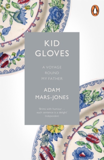 Kid Gloves : A Voyage Round My Father, Paperback / softback Book