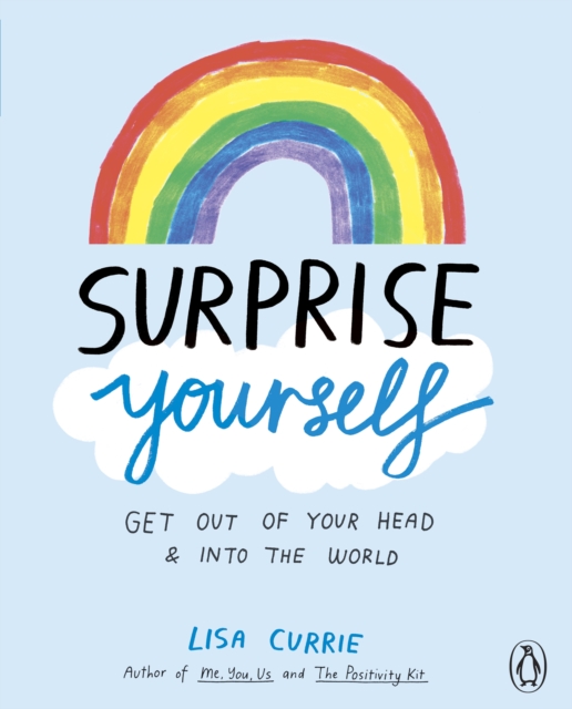 Surprise Yourself : Get Out of Your Head and Into the World, Paperback / softback Book