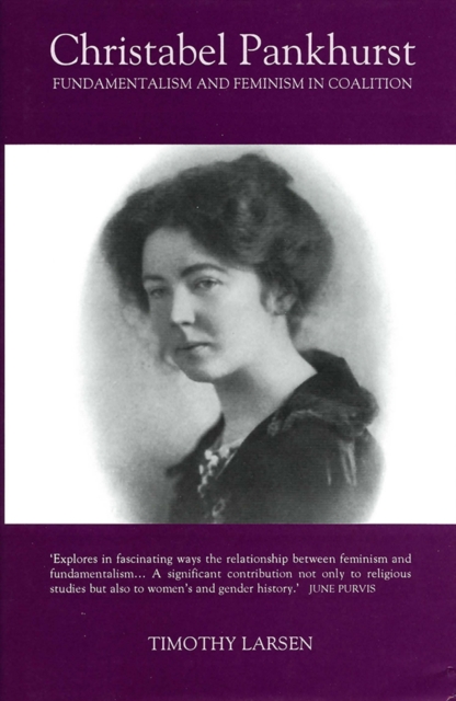 Christabel Pankhurst: Fundamentalism and Feminism in Coalition, PDF eBook