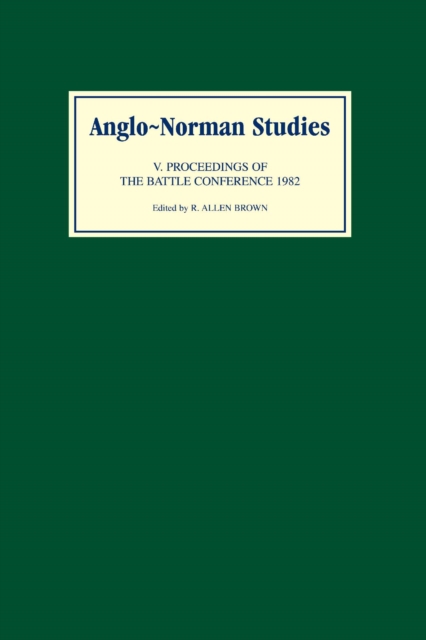 Anglo-Norman Studies V : Proceedings of the Battle Conference 1982, PDF eBook