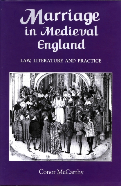 Marriage in Medieval England: Law, Literature and Practice, PDF eBook