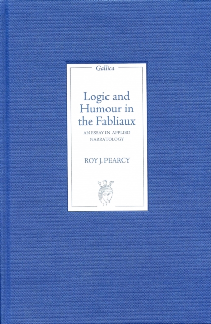Logic and Humour in the Fabliaux : An Essay in Applied Narratology, PDF eBook