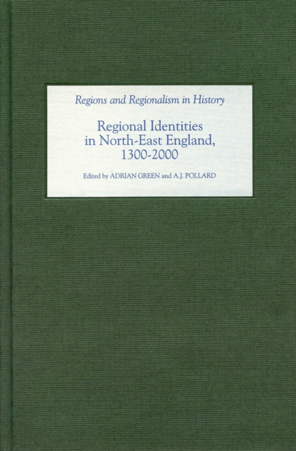 Regional Identities in North-East England, 1300-2000, PDF eBook