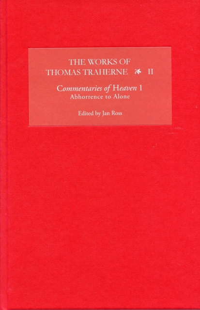 The Works of Thomas Traherne II : Commentaries of Heaven, part 1: Abhorrence to Alone, PDF eBook