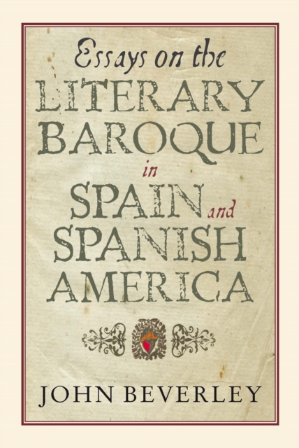 Essays on the literary Baroque in Spain and Spanish America, PDF eBook