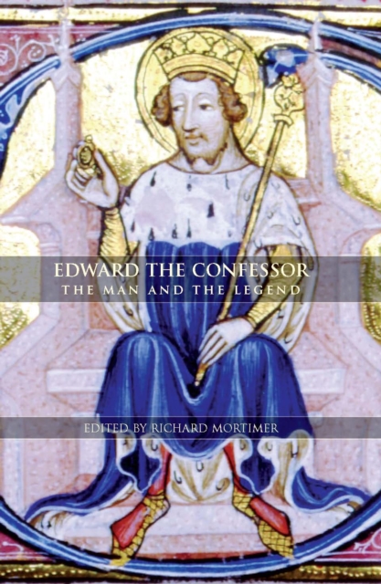 Edward the Confessor : The Man and the Legend, PDF eBook