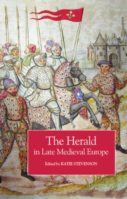 The Herald in Late Medieval Europe, PDF eBook