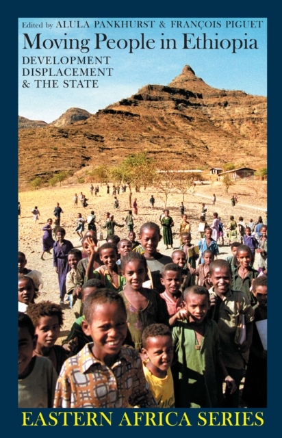 Moving People in Ethiopia : Development, Displacement and the State, PDF eBook