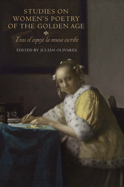 Studies on Women's Poetry of the Golden Age : <I>Tras el espejo la musa escribe</I>, PDF eBook