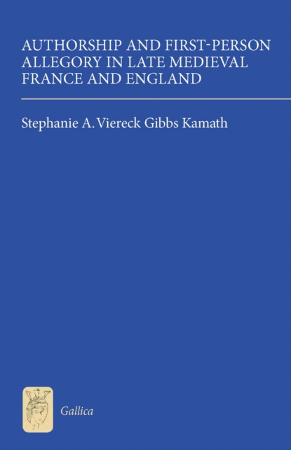 Authorship and First-Person Allegory in Late Medieval France and England, PDF eBook