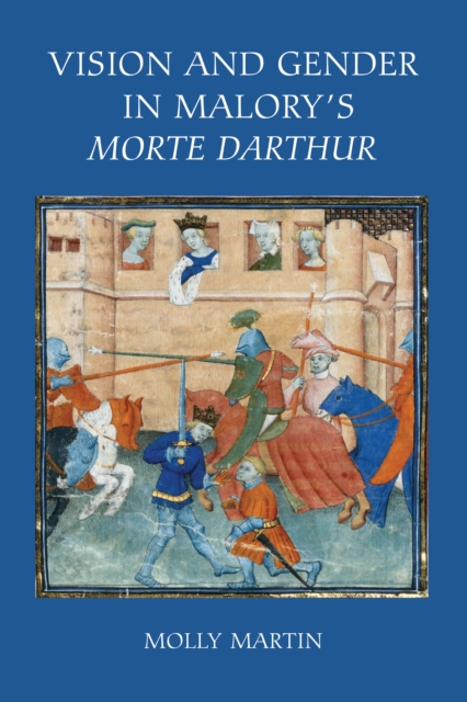 Vision and Gender in Malory's <I>Morte Darthur</I>, PDF eBook