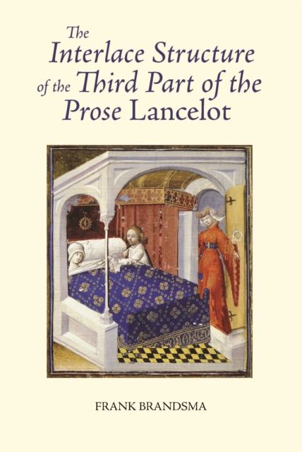 The Interlace Structure of the Third Part of the Prose <I>Lancelot</I>, PDF eBook