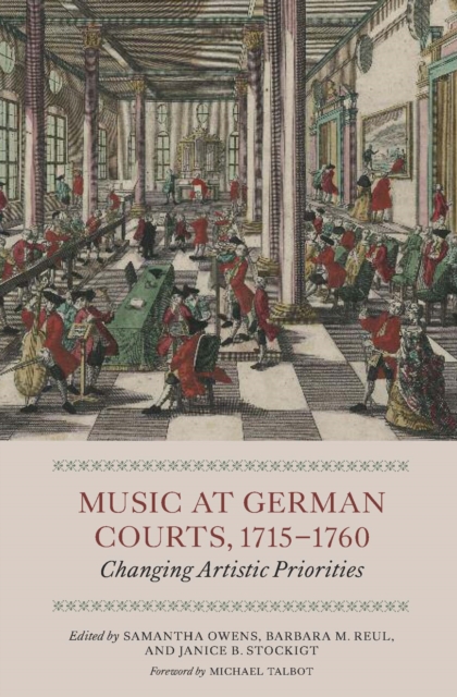 Music at German Courts, 1715-1760 : Changing Artistic Priorities, PDF eBook
