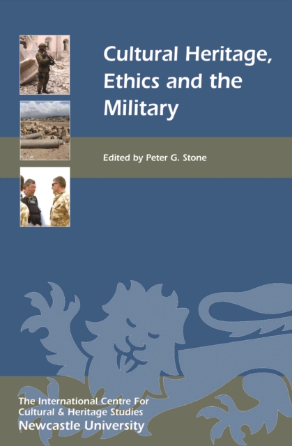 Cultural Heritage, Ethics, and the Military, PDF eBook