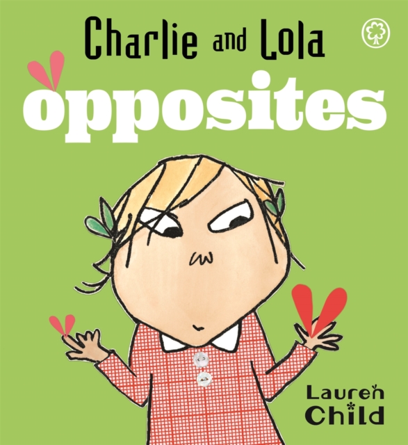 Charlie and Lola: Opposites : Board Book, Board book Book