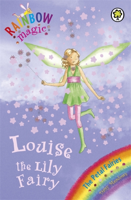 Rainbow Magic: Louise The Lily Fairy : The Petal Fairies Book 3, Paperback / softback Book