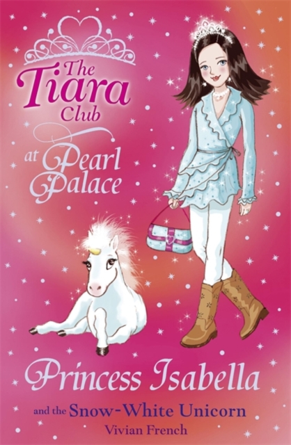 The Tiara Club: Princess Isabella and the Snow-White Unicorn, Paperback Book