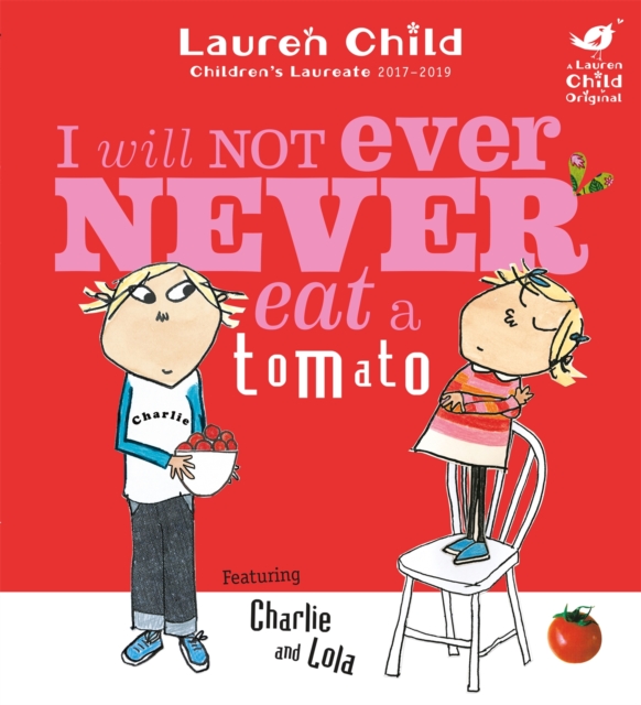 Charlie and Lola: I Will Not Ever Never Eat A Tomato, Paperback / softback Book