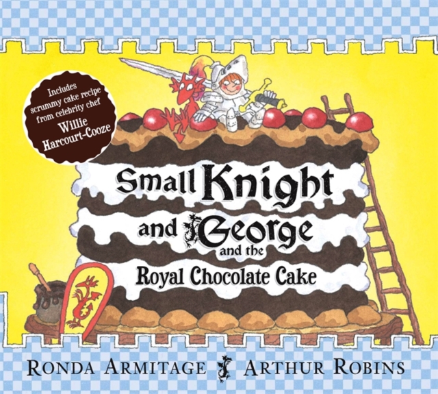 Small Knight and George: Small Knight and George and the Royal Chocolate Cake, Paperback Book