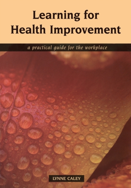 Learning for Health Improvement : Pt. 1, Experiences of Providing and Receiving Care, Paperback / softback Book