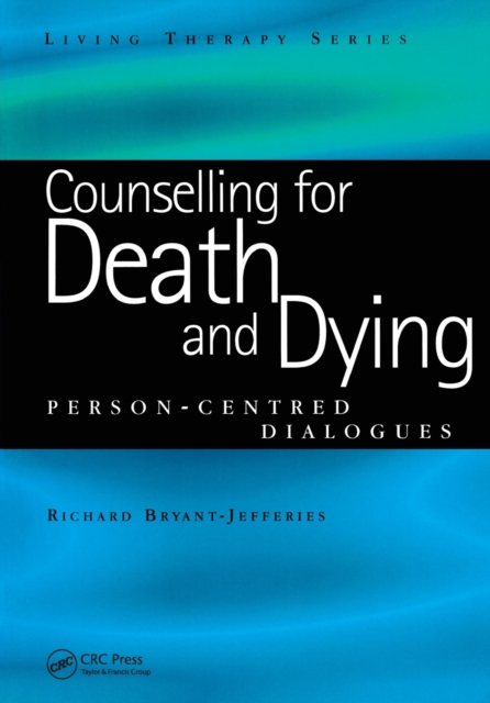 Counselling for Death and Dying : Person-Centred Dialogues, Paperback / softback Book