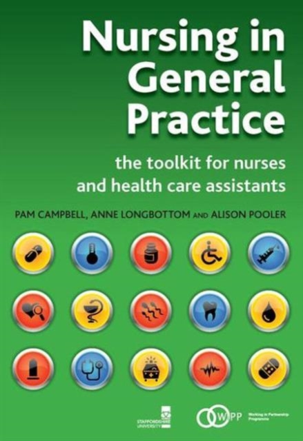 Nursing in General Practice : The Toolkit for Nurses and Health Care Assistants, Paperback / softback Book