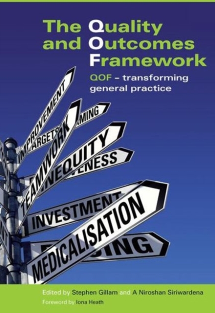 The Quality and Outcomes Framework : QOF - Transforming General Practice, Paperback / softback Book