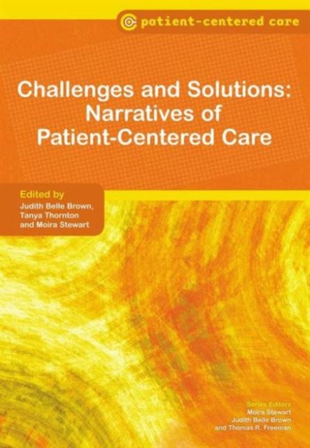 Challenges and Solutions : Narratives of Patient-Centered Care, Paperback / softback Book