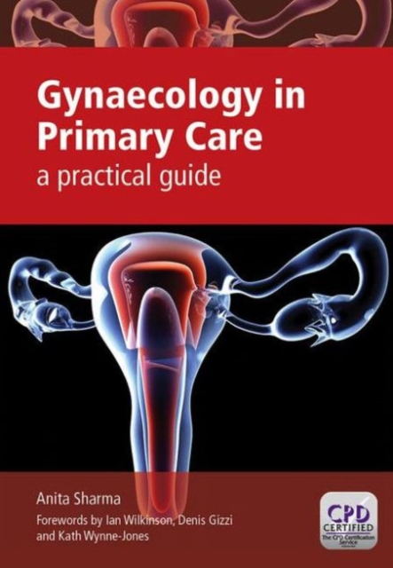 Gynaecology in Primary Care : A Practical Guide, Paperback / softback Book