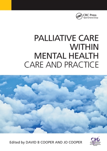 Palliative Care Within Mental Health : Care and Practice, Paperback / softback Book