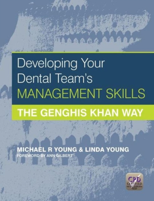 Developing Your Dental Team's Management Skills : The Genghis Khan Way, Paperback Book