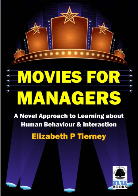 Movies for Managers: A Novel Approach to Learning about Human Behaviour & Interaction : A Novel Approach to Learning about Human Behaviour & Interaction, PDF eBook