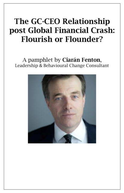 The GC-CEO Relationship post Global Financial Crash: Flourish or Flounder?, PDF eBook