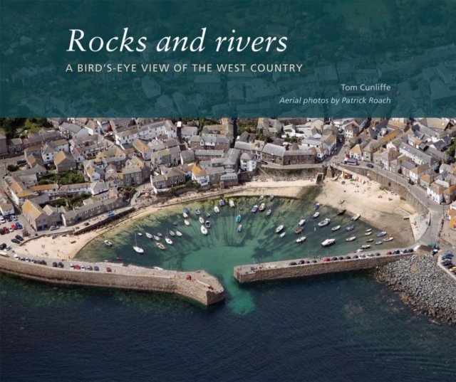 Rocks and Rivers : A Birds's Eye View of the West Country, Paperback / softback Book