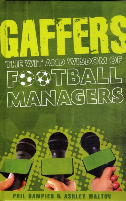 Gaffers : The Wit and Wisdom of Football Managers, Hardback Book
