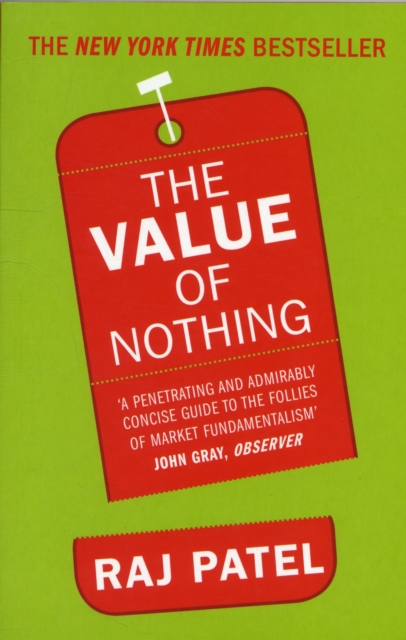 The Value Of Nothing : How to Reshape Market Society and Redefine Democracy, Paperback / softback Book