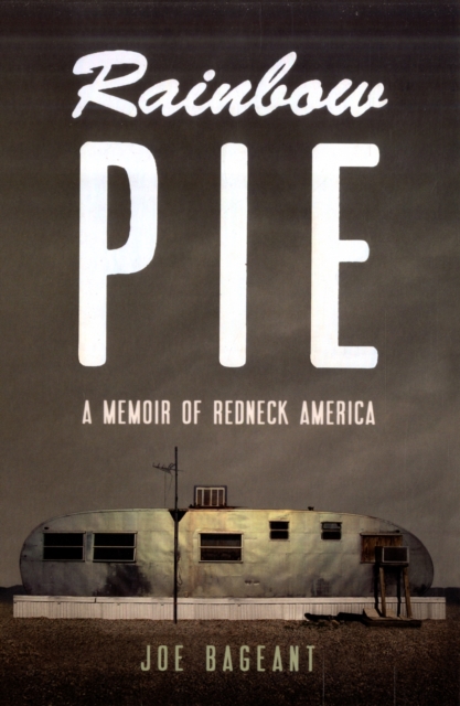 Rainbow Pie : A Memoir Of Redneck America, Paperback / softback Book