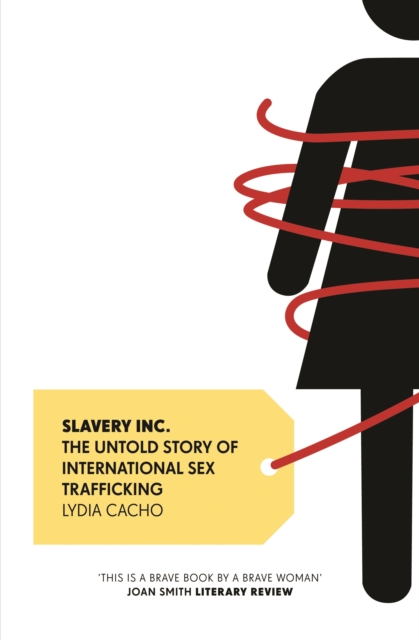Slavery Inc. : The Untold Story of International Sex Trafficking, Paperback / softback Book