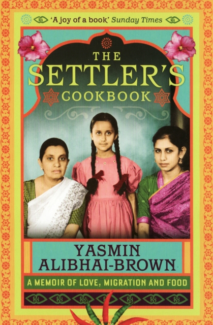 The Settler's Cookbook : A Memoir Of Love, Migration And Food, EPUB eBook