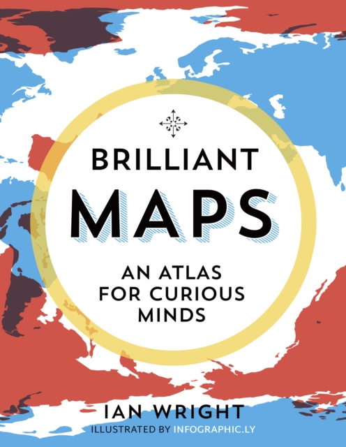 Brilliant Maps : An Atlas for Curious Minds, Hardback Book