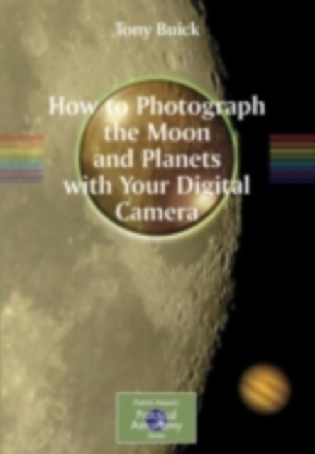 How to Photograph the Moon and Planets with Your Digital Camera, PDF eBook