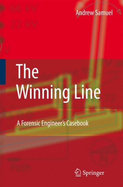 The Winning Line : A Forensic Engineer's Casebook, Hardback Book