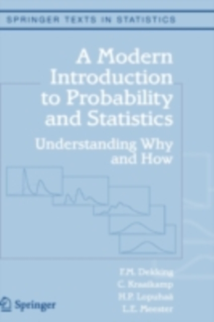 A Modern Introduction to Probability and Statistics : Understanding Why and How, PDF eBook