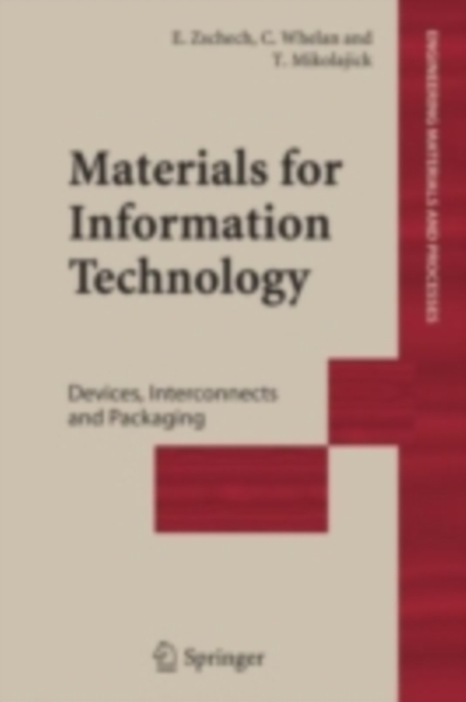 Materials for Information Technology : Devices, Interconnects and Packaging, PDF eBook