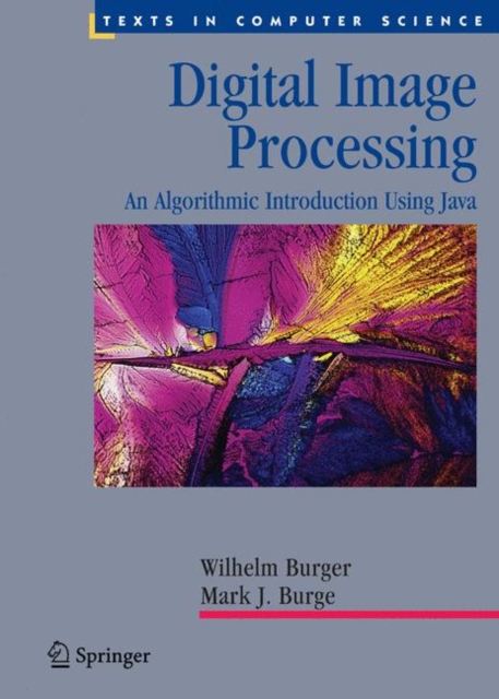 Digital Image Processing : An Algorithmic Introduction Using Java, Hardback Book